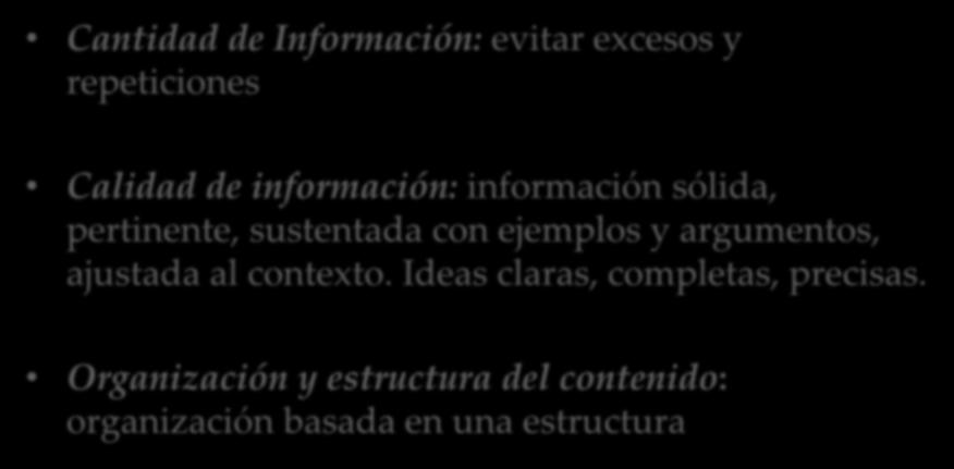 La coherencia tiene en cuenta: Cantidad de Información: evitar excesos y repeticiones Calidad de información: información sólida, pertinente, sustentada con