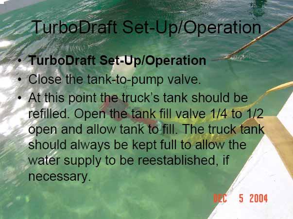 Configuración/Operación del Eductor Cierre la válvula tanque-a-bomba En este momento el tanque del camión deberá ser rellenado.