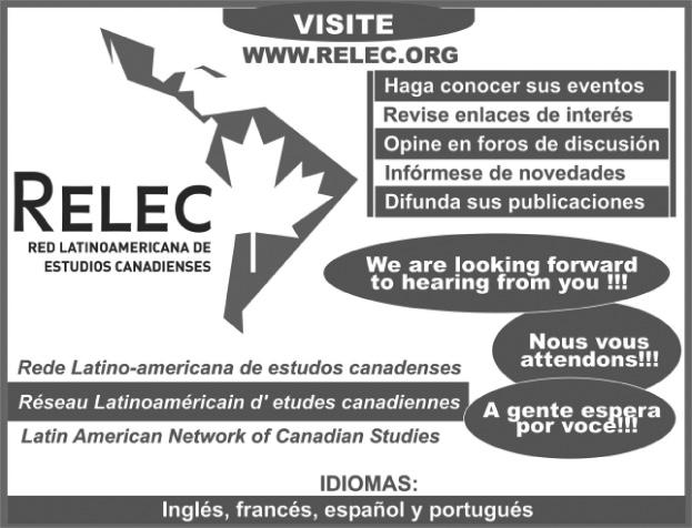 Red Latinoamericana de Estudios Canadienses RELEC La conformación de la Red Latinoamericana de Estudios Canadienses (RELEC) surgió de la necesidad de conformar canales que facilitaran una permanente