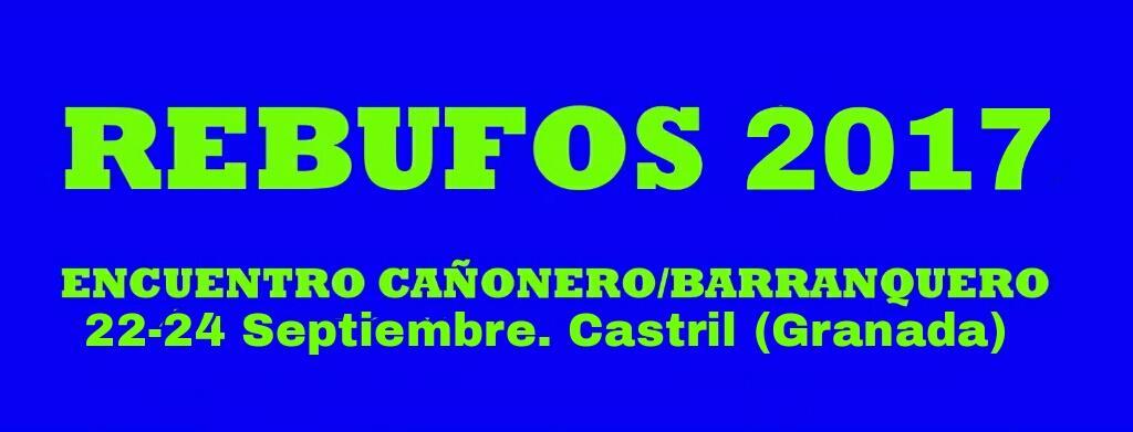 La Federación Andaluza de Espeleología y Descenso de Cañones, junto al Grupo de Montaña Málaga, organizan el REBUFOS 2017 (IV Encuentro Andaluz Cañonero/Barranquero), y para esta ocasión, tenemos