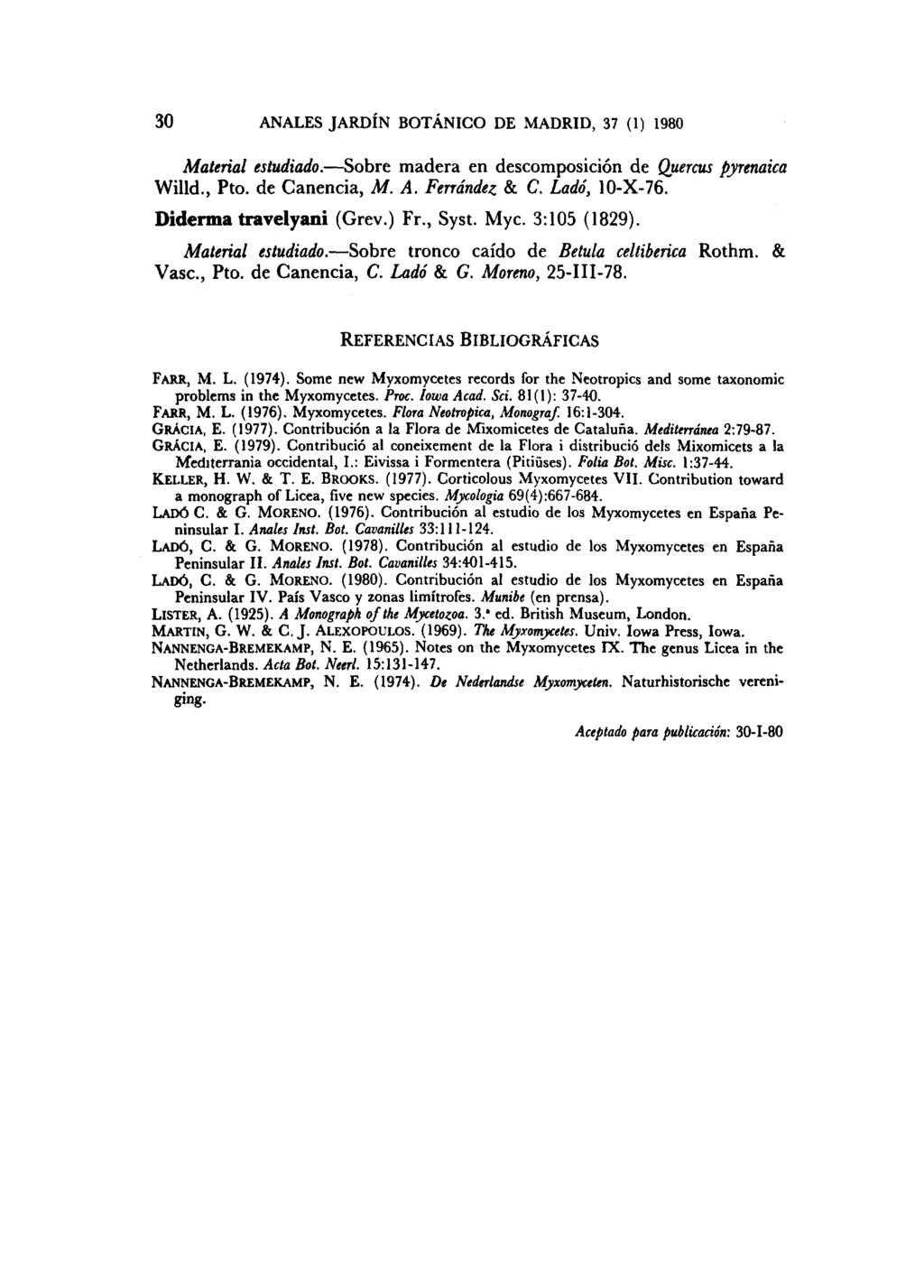 30 ANALES JARDÍN BOTÁNICO DE MADRID, 37 (1) 1980 Material estudiado. Sobre madera en descomposición de Quercus pyrenaica Willd., Pto. de Canencia, M. A. Ferrández & C. Lado, 10-X-76.
