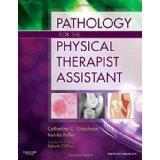 PATHOLOGY FOR THE PHYSICAL THERAPIST ASSISTANT