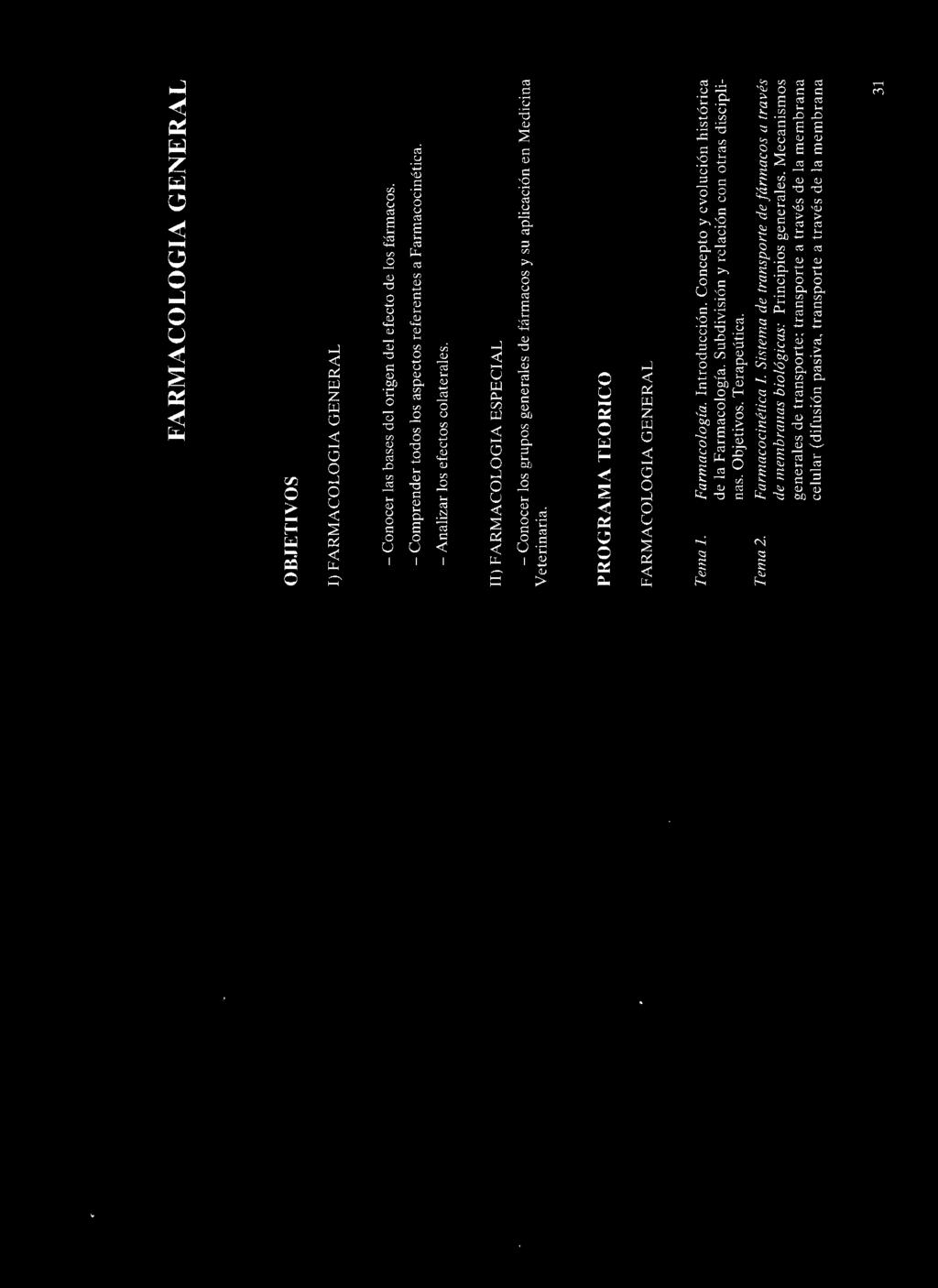 Tema2. Farmacología. Introducción. Concepto y evolución histórica de la Farmacología. Subdivisión y relación con otras disciplinas. Objetivos. Terapeútica. Farmacocinética /.