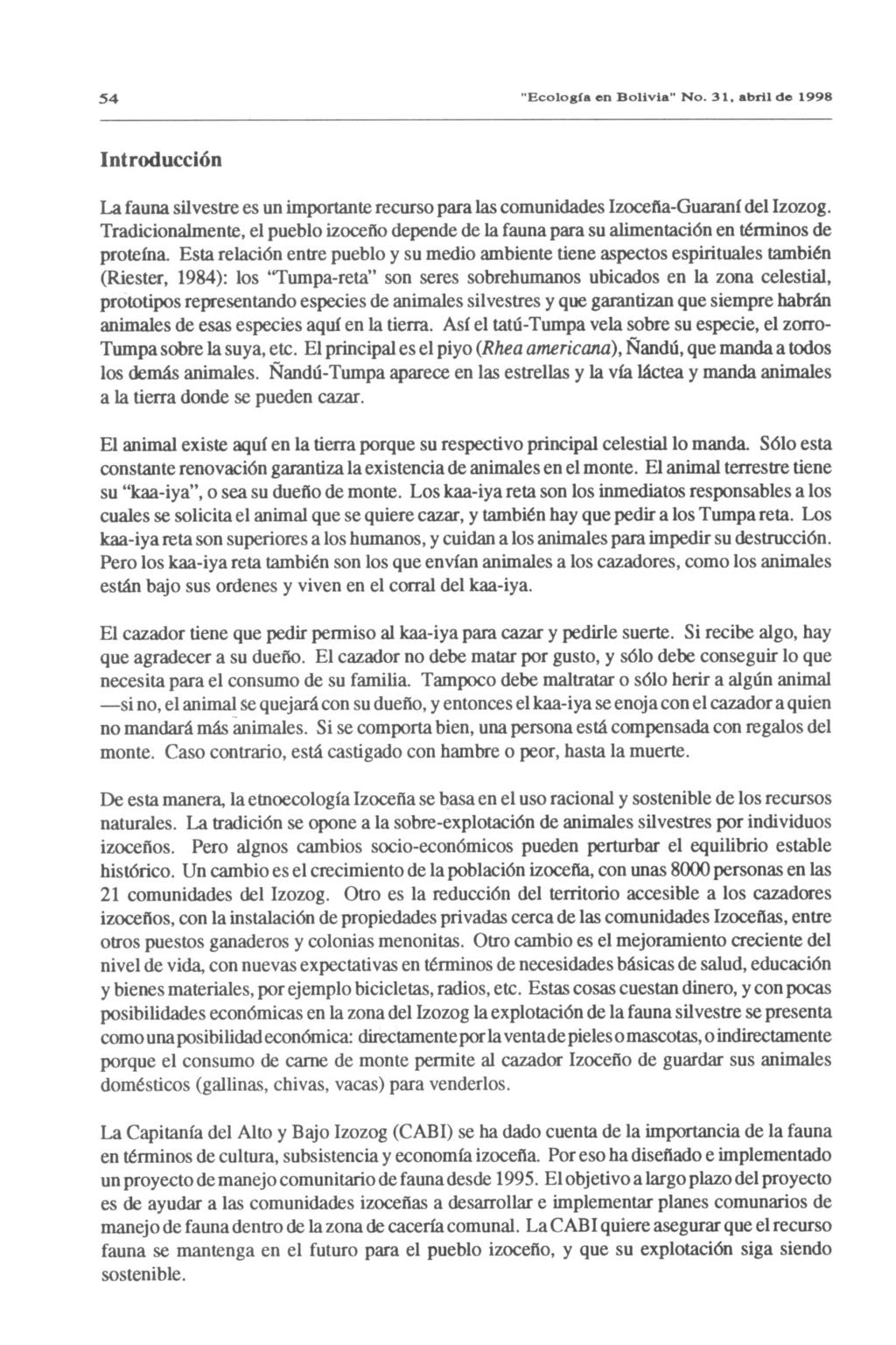 54 "Ecología en Bolivia" No. 31, abril de 1998 Introducción La fauna silvestre es un importante recurso para las comunidades Izoceña-Guaraní del Izozog.
