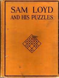 PROBLEMAS DE ALGEBRA DE SAM LOYD (II) Entre los miles de pasatiempos que ideó Sam Loyd, nos estamos dedicando a los que tienen que ver con el álgebra.
