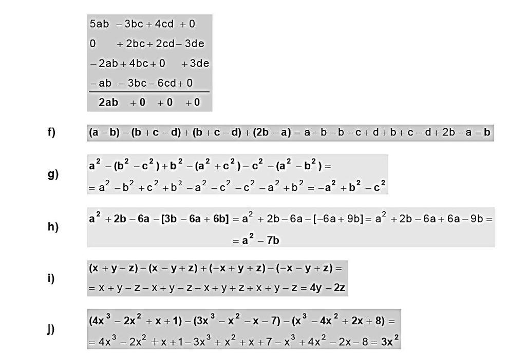 Ejemplos: Sumar el polinomio 3x 3 4x 2 + 5 con 5x 3 + 9x 2 3x + 10 Sumar el polinomio 5x 4 6x 2 7 con 7x 4 + 8x 2 + 10x + 9 2.2 Resta de Polinomios.