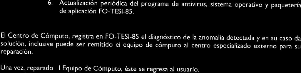 vii' Actualización periódica del programa de antivirus, sistema operativo y paquetería de aplicación FO-TESI-85. viii. Revisión y limpieza de NOBREAK. FO_TESI_85. ix.