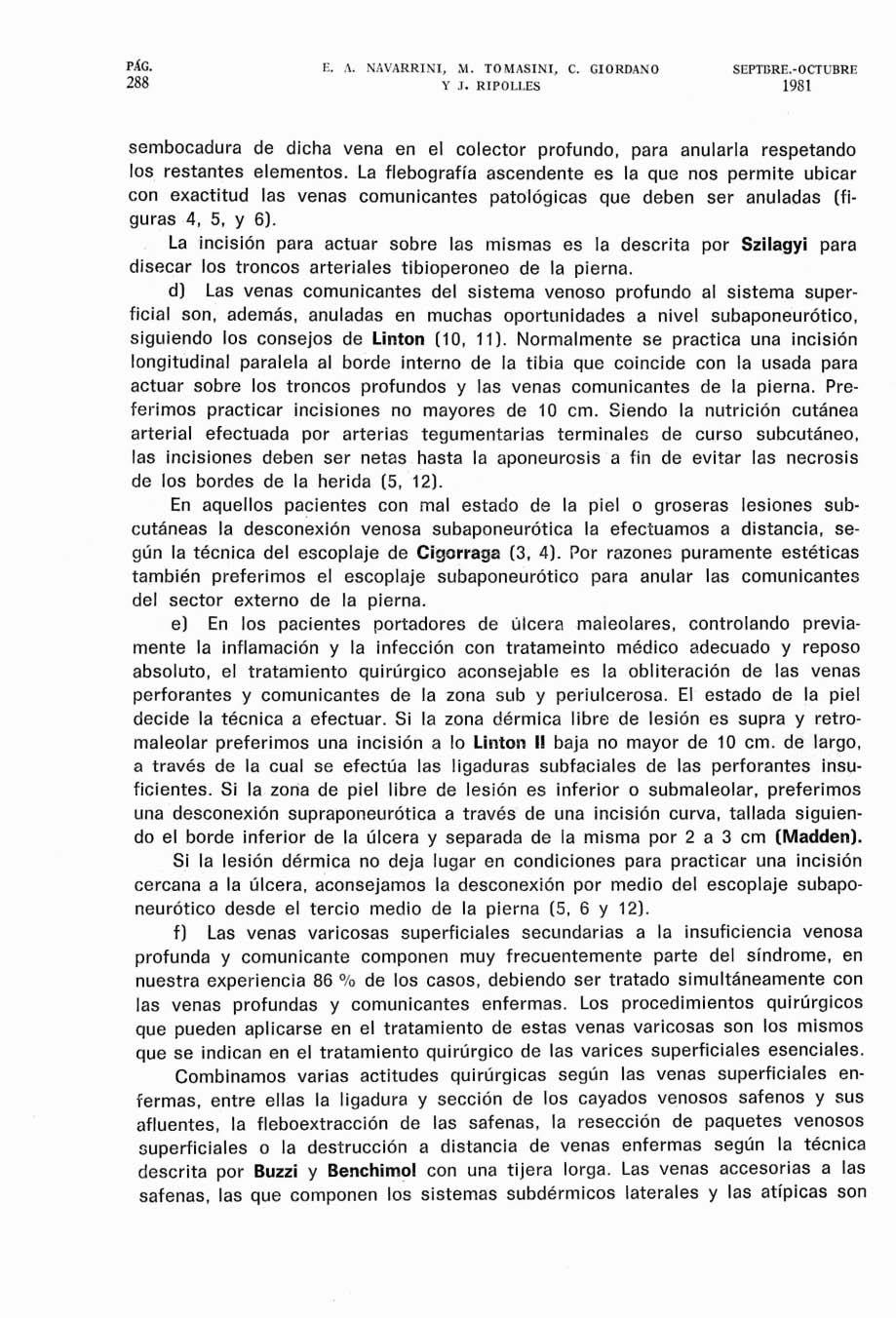 E. A. NAVARRINI, M. TOMASINI, C. CIORDANO SEPTERE.-OCTUBRE Y J. RIPOLLES 1981 sembocadura de dicha vena en el colector profundo, para anularla respetando los restantes elementos.