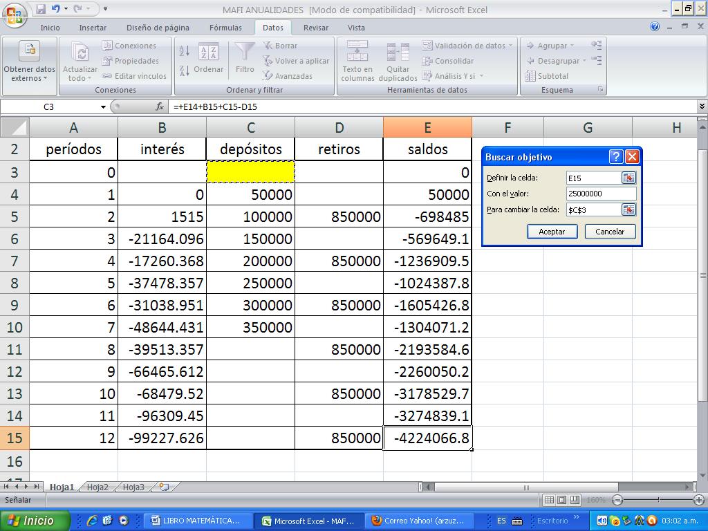 Una vez se tiene la tabla formulada se aplica BUSCAR OBJETIVO, función que permite calcular el valor de los depósitos.