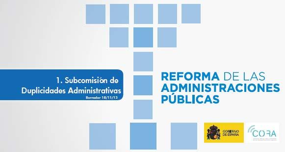 EMPECEMOS POR EL PRINCIPIO CORA? La Reforma de las AA.PP. Informe CORA: Se publica en junio de 2013. Contiene 217 medidas, con ahorros y tiempos de ejecución.