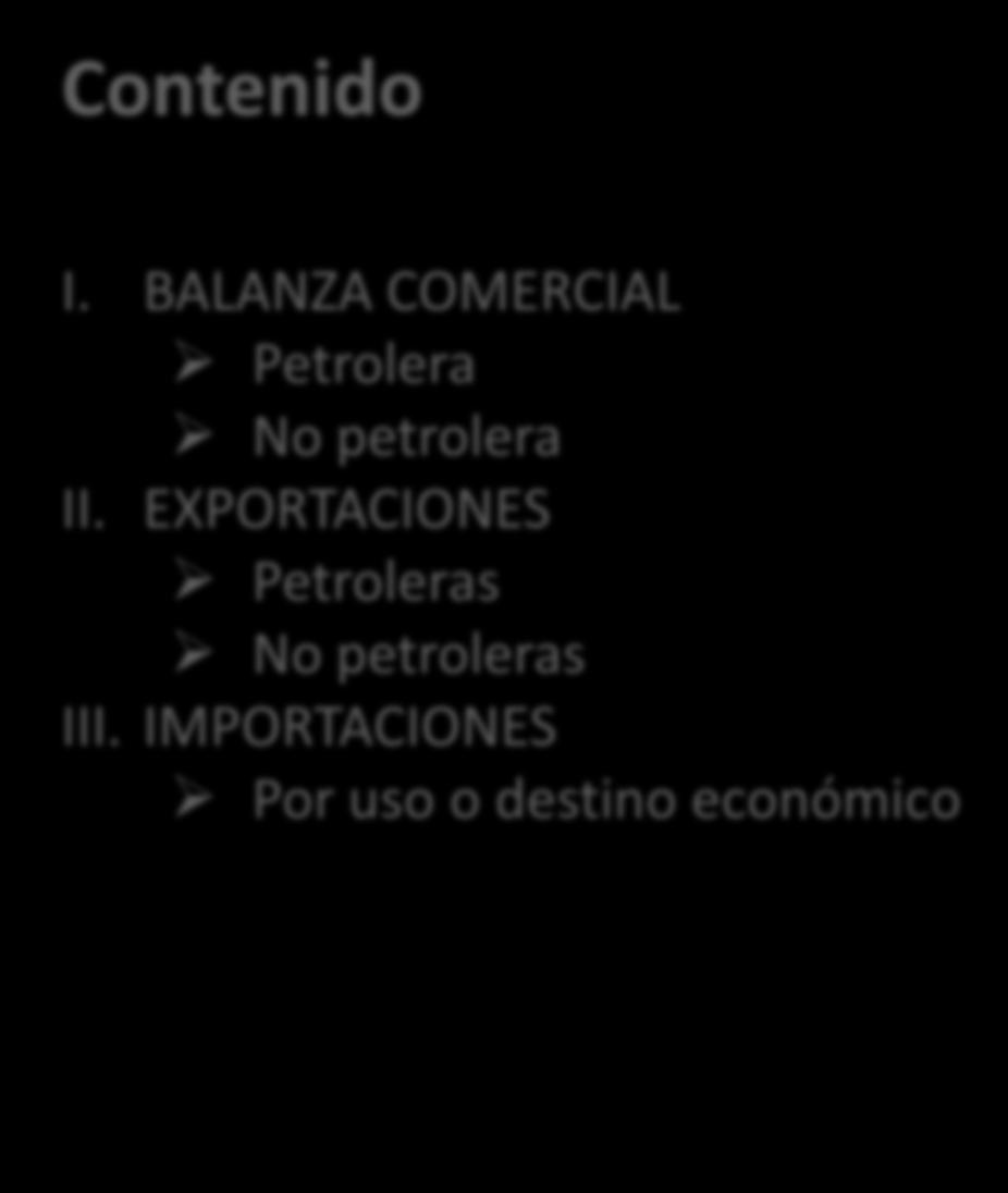 Contenido I. BALANZA COMERCIAL Petrolera No petrolera II.