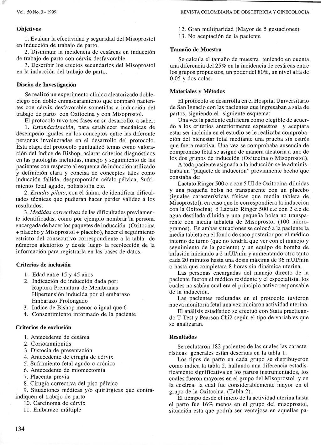 Vol. 50 No. 3-1999 Objetivos l. Evaluar la efectividad y seguridad del Misoprostol en inducción de trabajo de parto. 2.
