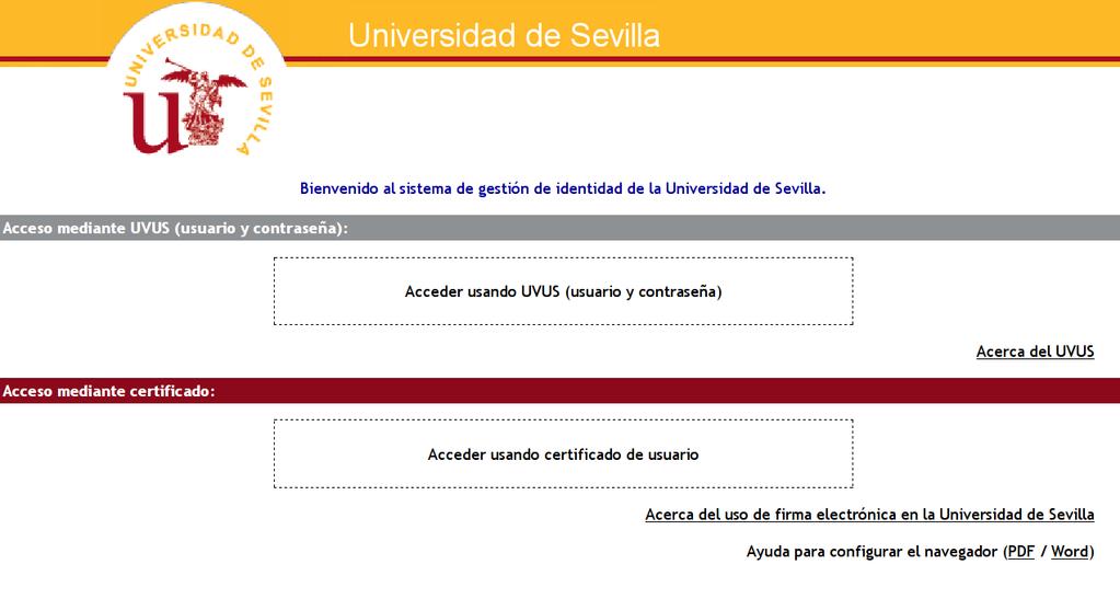 Perfil de usuario de la Universidad de Sevilla Los usuarios pueden acceden a la Gestión de Identidad Digital en: