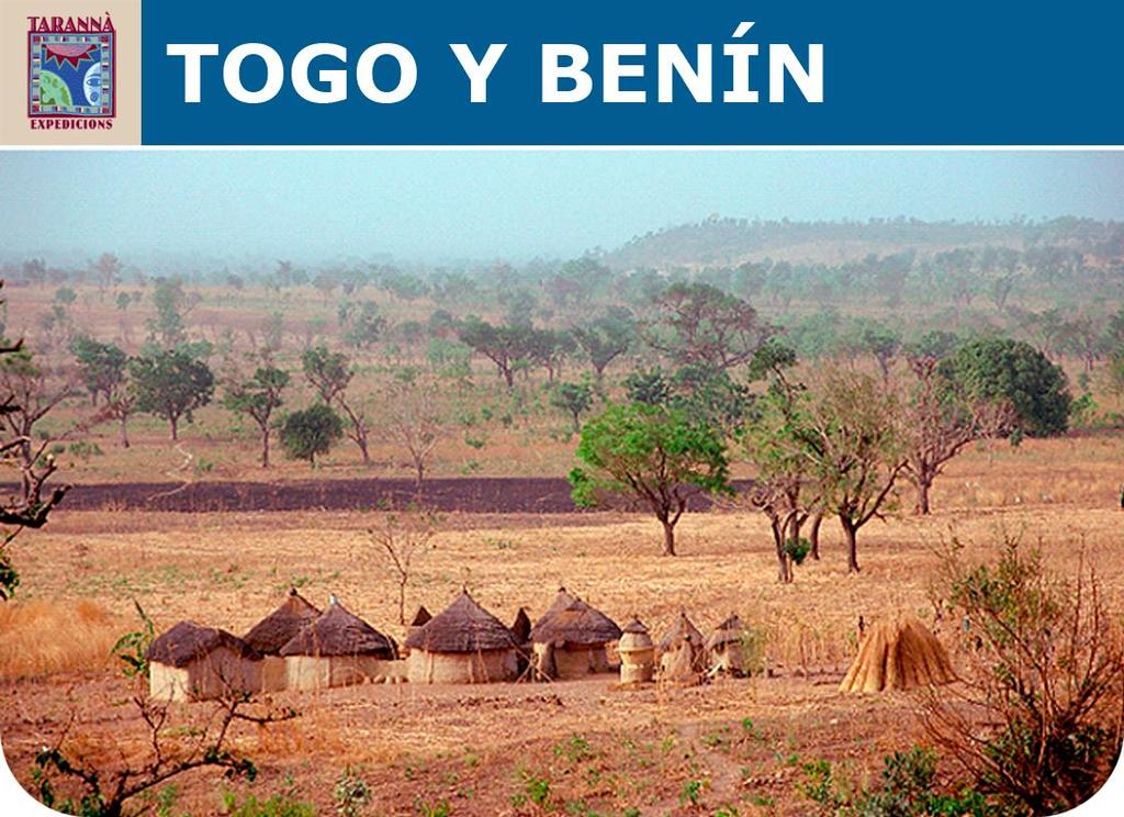 TOGO & BENÍN Togo y Benín son dos pequeños países desconocidos de África occidental unidos por una misma frontera.