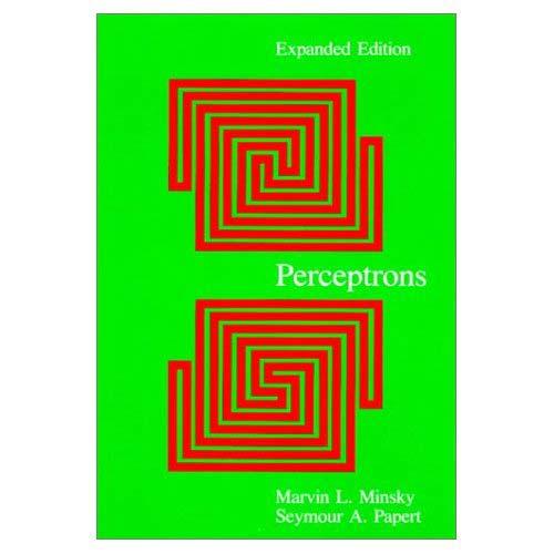 En 1969, Marvin Minsky y Seymour Papert, en su libro titulado "Perceptrons", mostraron las limitaciones del perceptrón (con una sola capa) para aprender funciones