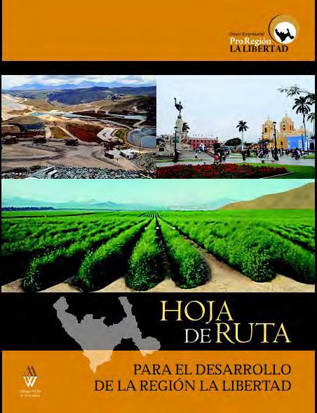 Estudios y publicaciones HOJA DE RUTA PARA EL DESARROLLO REGIONAL (2008) Aporte y propuesta del sector empresarial al progreso socioeconómico de La Libertad.