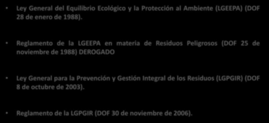 Marco jurídico Ley General del Equilibrio Ecológico y la Protección al Ambiente (LGEEPA) (DOF 28 de enero de 1988).