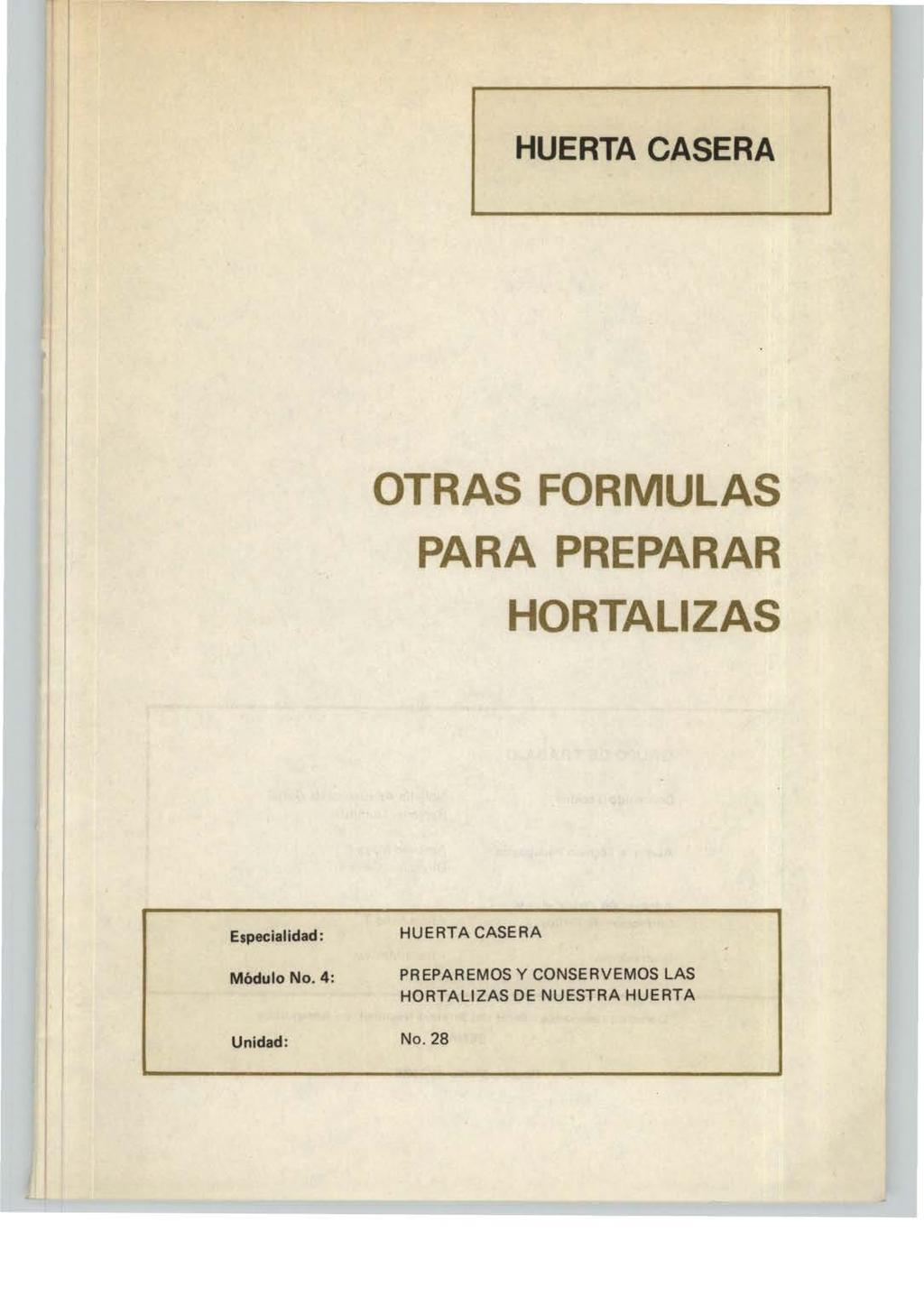 HUERTA CASERA OTRAS FORMULAS PARA PREPARAR HORTALIZAS Especialidad: Módulo No.
