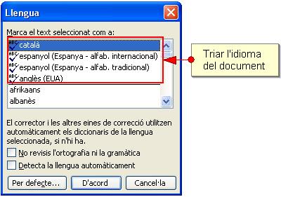 Guia de Microsoft Word 2003 Passos que s han de seguir Seleccionar tot el contingut del text MENÚ: Edició - Seleccionar tot Definir l idioma MENÚ: Eines - Llengua - Defineix la llengua Seleccionar l