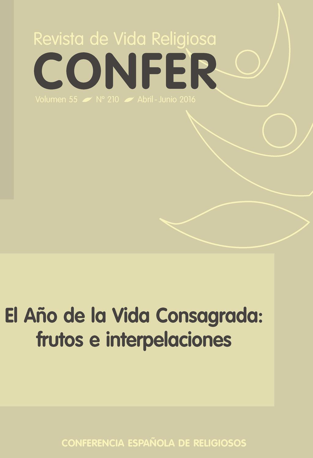 PUBLICACIONES CONFER PUBLICACIONES CONFER Revista CONFER Revista trimestral de Vida Religiosa.