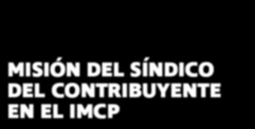 Por lo tanto, este artículo tiene la intención de explicar brevemente la figura del síndico del contribuyente para el Instituto Mexicano de Contadores Públicos (IMCP) y dejar en claro que su