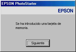 Cómo configurar PhotoStarter Siga las siguientes instrucciones y configure EPSON PhotoStarter para copiar fotos a su computadora: 1. Cuando vea este mensaje, haga clic en Siguiente.