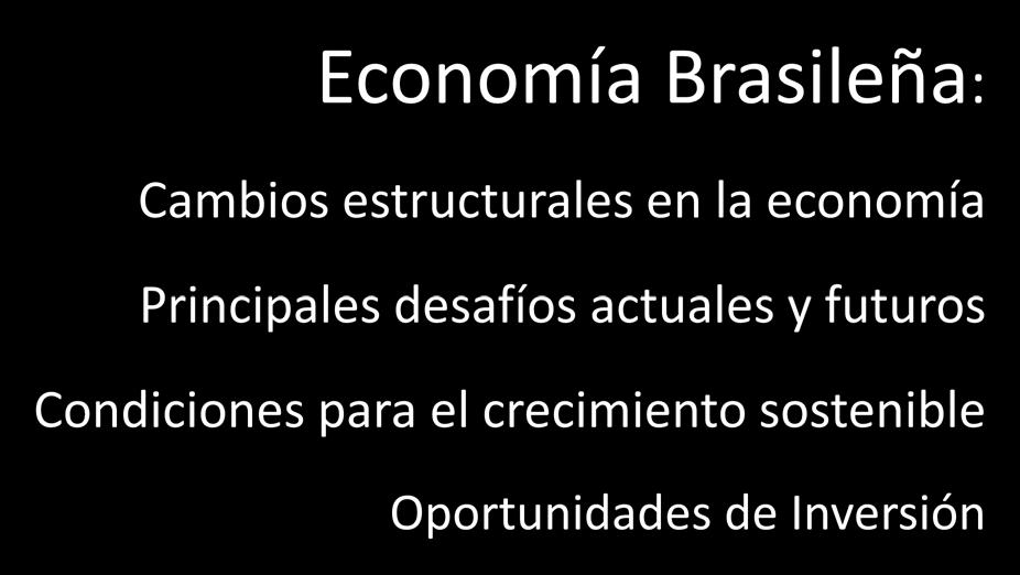 18 Sumario Economía Mundial: Incertidumbres y vulnerabilidades Economía Brasileña: Cambios estructurales en la