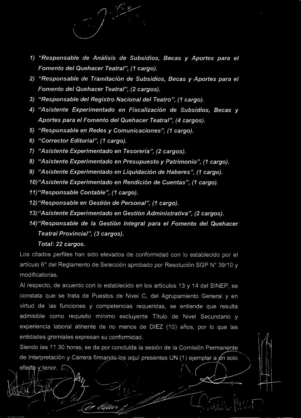 4) "Asstente Expermentado en Fscalzacón de Subsdos, Becas y Aportes para el Fomento del Quehacer Teatral", (4 cargos). 5) "Responsable en Redes y Comuncacones", (1 cargo).