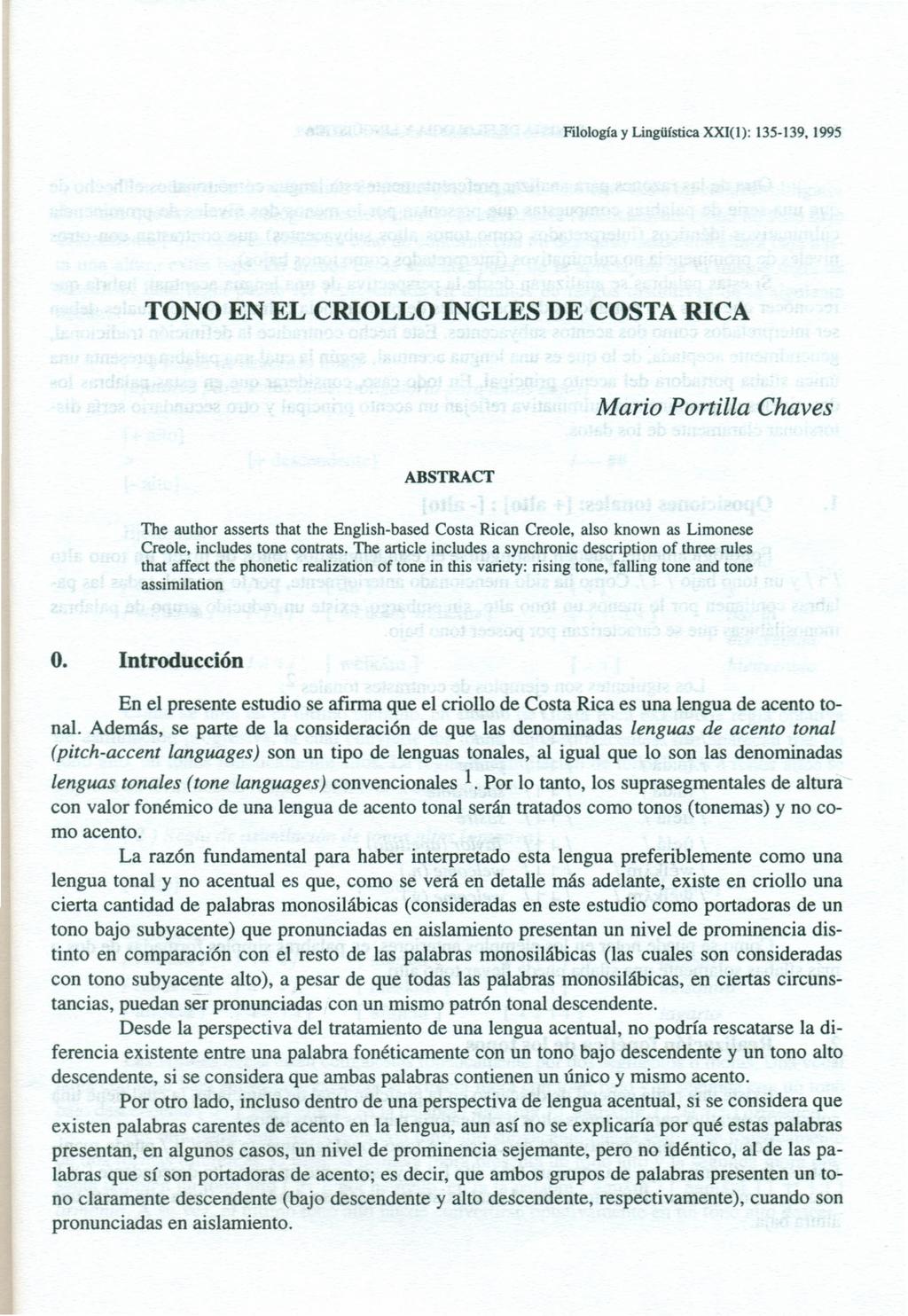 Filología y Lingüística XXI(l): 135-139, 1995 TONO EN EL CRIOLLO INGLES DE COSTA RICA Mario Portilla Chaves ABSTRACT The author asserts that the English-based Costa Rican Creole, also known as