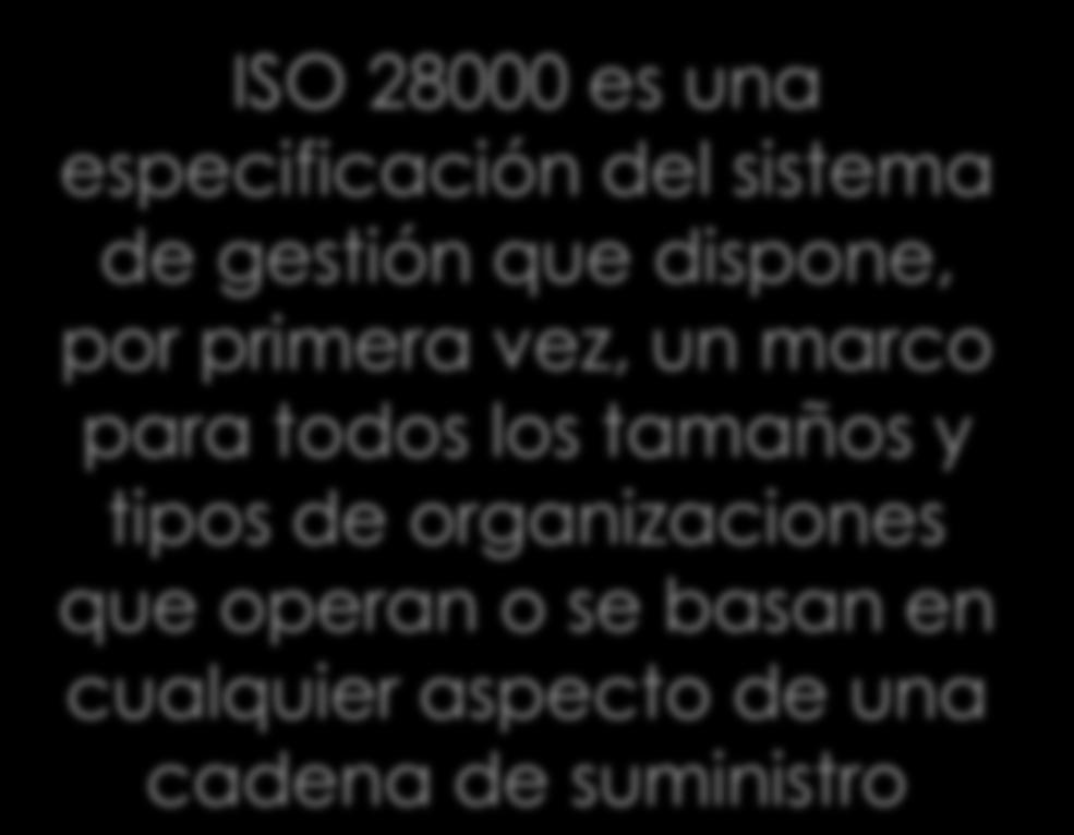 Certificación ISO 28000 ISO 28000 es una