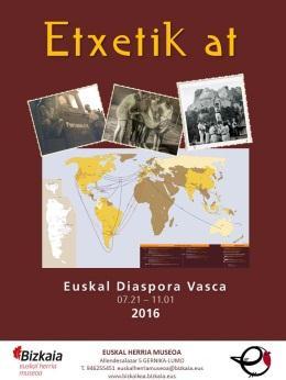 Visitas guiadas a exposiciones temporales: ETXETIK AT Diaspora vasca Se trata de una visión general de la migración vasca.