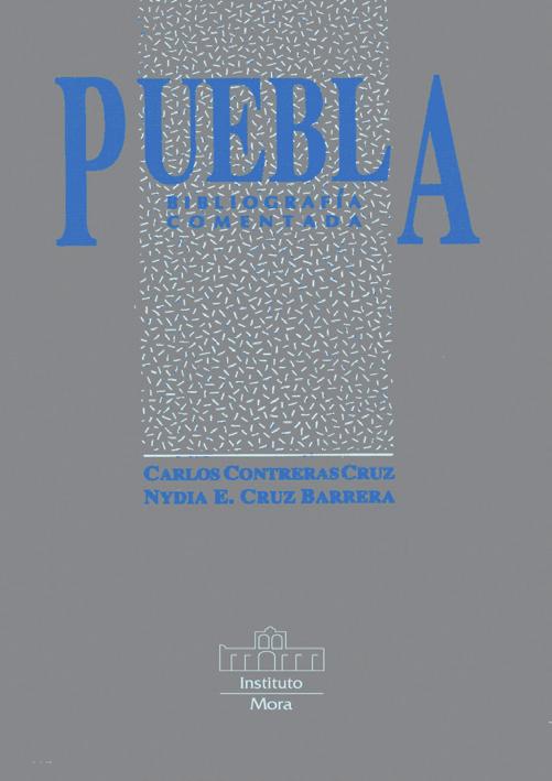 2 3 PUEBLA Carlos Contreras y Nydia E. Cruz México, 1990, 188 pp. ISBN 968-6382-24-0 Código: 13-005 TLAXCALA Lía García y M. Esther Pérez Salas México, 1990, 76 pp.