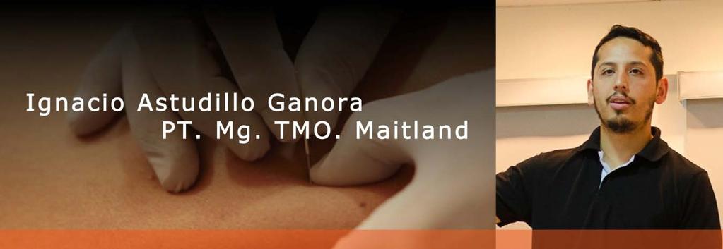 Certificado en Terapia Manual Ortopédica MAITLAND(C), IMTA. Miembro de Foro Latinoamericano de Terapia Manual, FLOAT. Miembro del RIG Chile, IFOMPT.