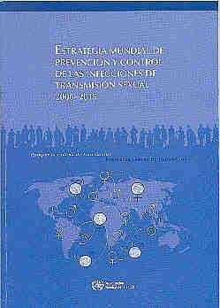 Estrategia mundial de prevención y control de las infecciones de transmisión sexual: 2006-2015. OMS. 2007. 69p.