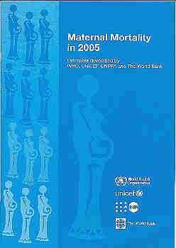 Maternal mortality in 2005: estimates developed by WHO, UNICEF, UNFPA and World Bank. WHO. 2008. 40p.