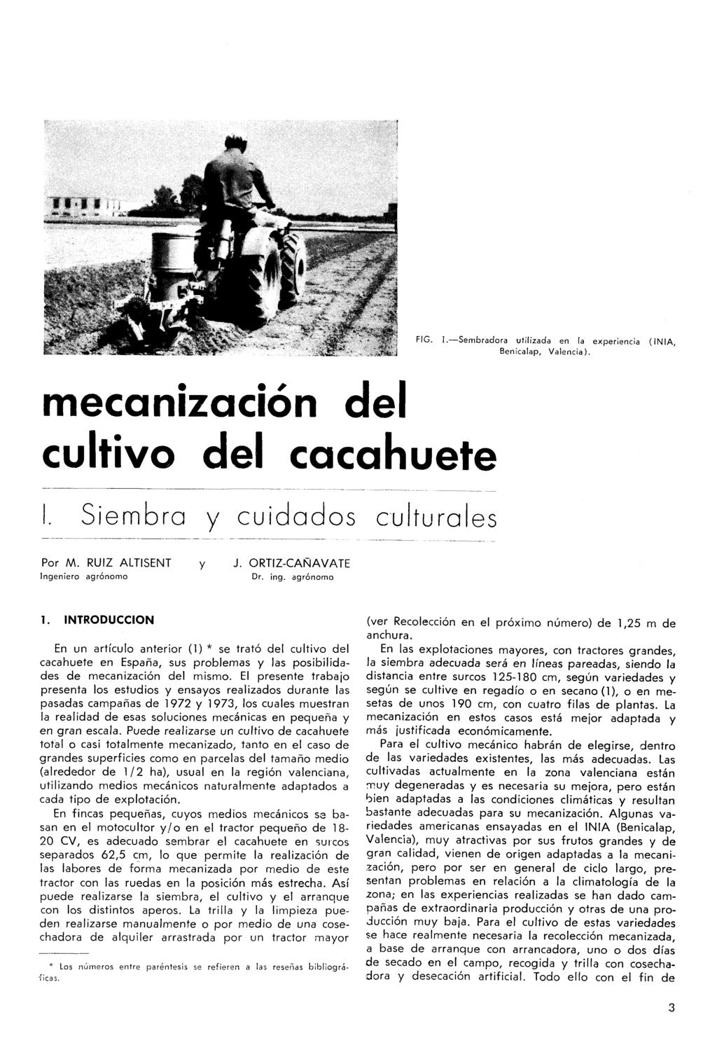 W*Ií mecanización del cultivo del cacahuete Siembra y cuidados culturales FIG. I. Sembradora utilizada en la experiencia (INIA, Benicalap, Valencia). Por M. RUIZ ALTISENT y J.