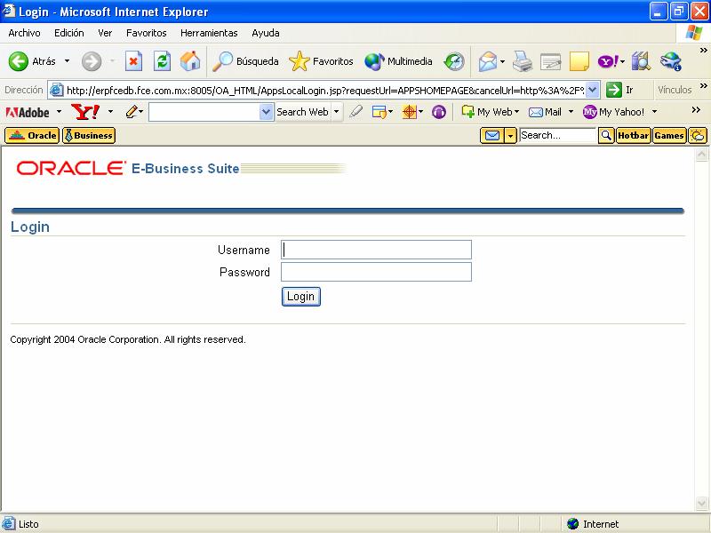 Entrada a las aplicaciones Oracle Entrando a las aplicaciones Oracle 1. Acceder a la dirección de la aplicación indicada http://erpfcedb.fce.com.mx:8005/ 2. Ingrese su usuario y contraseña.