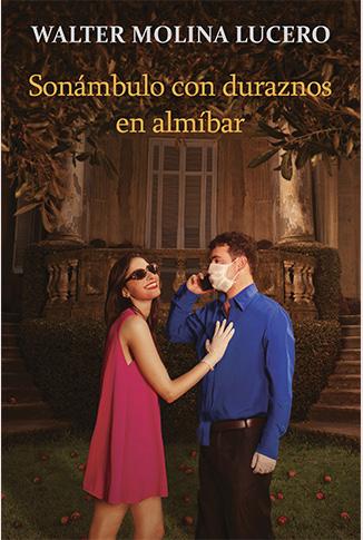 Walter Molina Lucero Presentaciones de mis libros Sonámbulo con Duraznos en Almíbar (2016 -