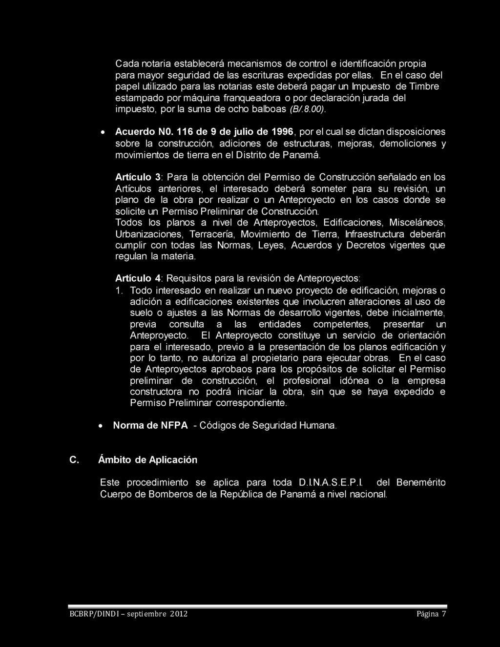 00). Acuerdo N0. 116 de 9 de julio de 1996, por el cual se dictan disposiciones sobre la construcción, adiciones de estructuras, mejoras, demoliciones y movimientos de tierra en el Distrito de Panamá.