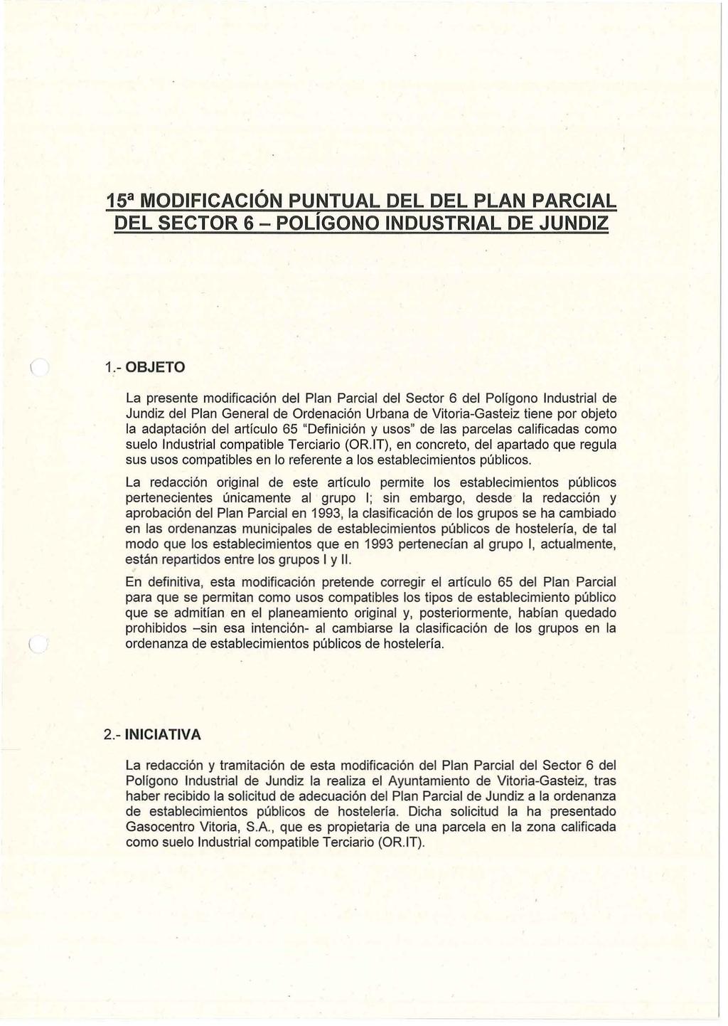 15 a MODIFICACiÓN PUNTUAL DEL DEL PLAN PARCIAL DEL SECTOR 6 - POLíGONO INDUSTRIAL DE JUNDIZ 1.