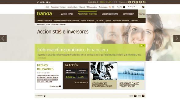 CANALES DE COMUNICACIÓN El compromiso de diálogo con los accionistas de Bankia y su comunidad inversora se desarrolla a través de diversos canales, que ofrecen una comunicación abierta, continua y