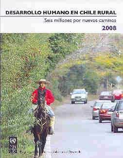 Desarrollo humano en Chile rural: seis millones por nuevos caminos. PNUD. 2008. 249p. (BF713/P965) Inv.