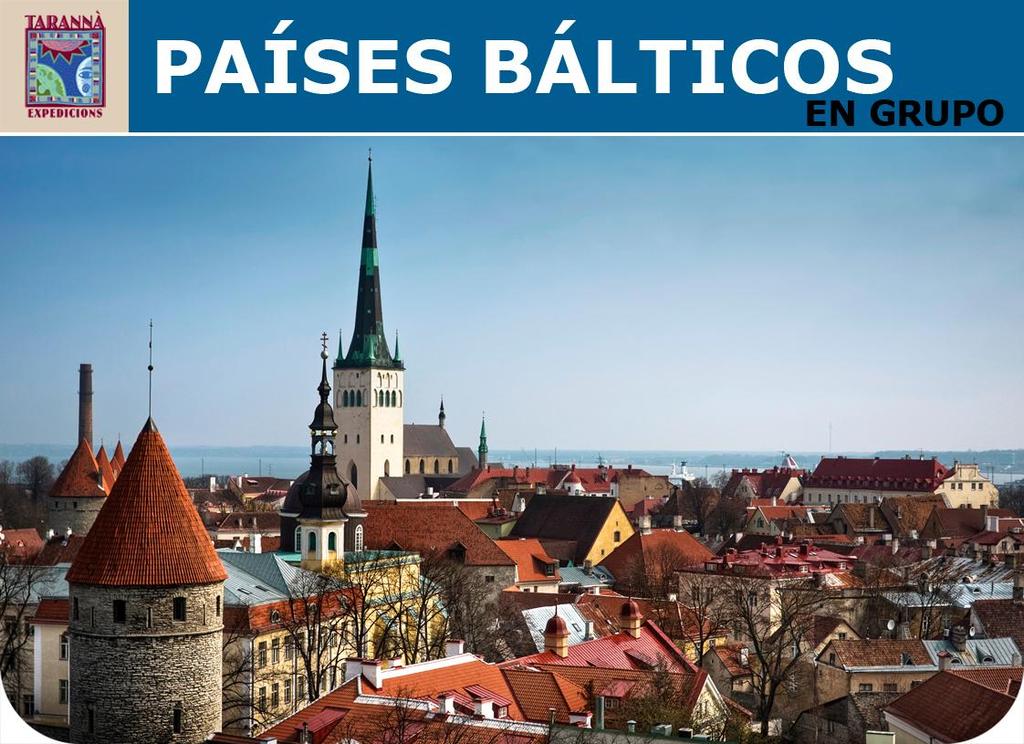 PAÍSES BÁLTICOS CLÁSICO 8 DÍAS INCLUYENDO VILINIUS, RIGA Y TALLIN Un viaje en grupo, en circuito regular con guía de habla hispana por los Países Bálticos (Lituania, Letonia y Estonia).