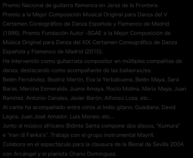 Premio Fundación Autor -SGAE a la Mejor Composición de Música Original para Danza del XIX Certamen Coreográfico de Danza Española y Flamenco de Madrid (2010).