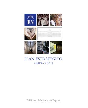 Plan Estratégico 2009-2011 1. Afianzar el liderazgo de la BNE en la conservación y difusión del patrimonio bibliográfico y documental español. 2. Potenciar la BNE como agente estratégico en la gestión del conocimiento.