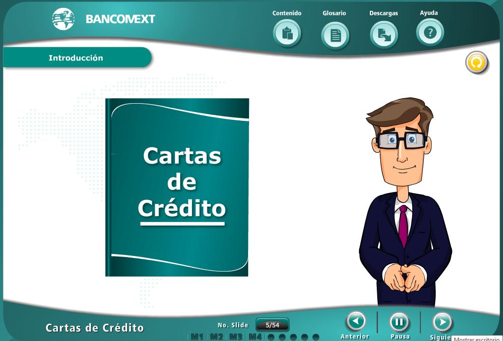 Introducción Bancomext pone a su disposición el Curso Cartas de Crédito el cual forma parte de su estrategia para ofrecer orientación sobre sus productos y servicios.