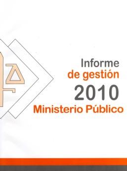 m 1114 MINISTERIO PUBLICO- (Paraguay) Informe de gestión- 2010 Asunción, Ministerio Público de Paraguay, 2010, 185 páginas