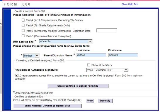 Certificar Electrónicamente un Formulario 680 Usted podrá crear un formulario 680 electrónico certificado si ha sido autorizado por su administrados local de Florida SHOTS.