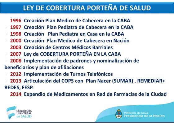 Con el ministro Jorge Lemus pudimos consolidar esta Cobertura Universal de Salud. Esta es la política principal que el Presidente Macri y el ministro Lemus llevaron a Nación.