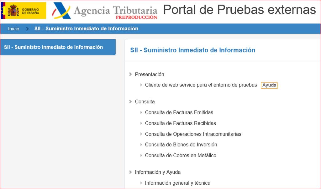 Portal de Pruebas de SII Entre las opciones de la información técnica figura el acceso al Portal de Pruebas del SII: